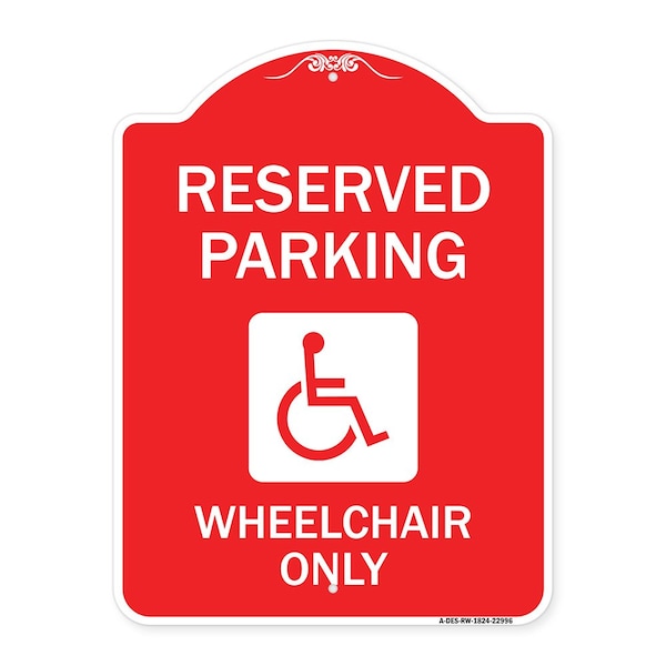 Reserved Parking Wheelchair W/ Graphic, Red & White Aluminum Sign, 18" x 24", RW-1824-22996